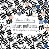 Calming Colouring: Nature Patterns - cena, porovnanie