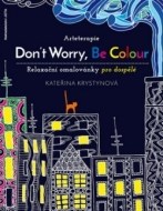 Arteterapie - Don’t Worry, Be Colour - relaxační omalovánky pro dospělé - cena, porovnanie