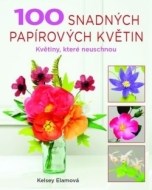 100 snadných papírových květin - Květiny, které neuschnou - cena, porovnanie