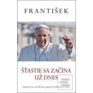 Šťastie sa začína už dnes - Pápež František - cena, porovnanie