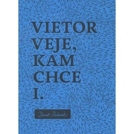 Vietor veje, kam chce I.