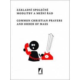 Základní společné modlitby a mešní řád Common Christian Prayers and Order of Mas