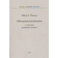 Ohrozenie kresťanstva v súčasnej politickej situácii - cena, porovnanie