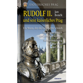 Rudolf II. und sein kaiserliches Prag