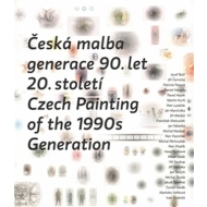 Česká malba generace 90.let 20.století / Czech Paiting of the 1990s Generation - cena, porovnanie