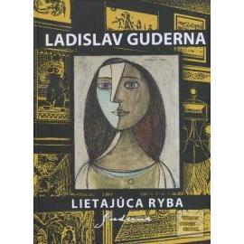 Ladislav Guderna - Lietajúca ryba