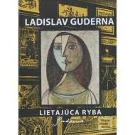 Ladislav Guderna - Lietajúca ryba - cena, porovnanie