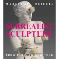 Marvelous Objects - Surrealist Sculpture from Paris to New York - cena, porovnanie