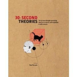 30-second Theories - The 50 Most Thought-provoking Theories in Science