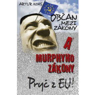 Občan mezi zákony a Murphyho zákony / Pryč z EU! - cena, porovnanie