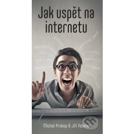 Jak uspět na internetu