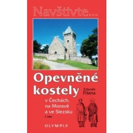 Opevněné kostely I. díl v Čechách, na Moravě a ve Slezsku