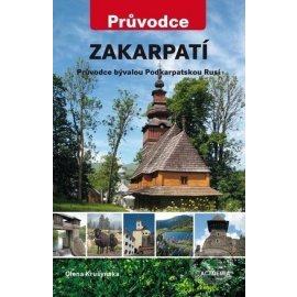 Zakarpatí - Průvodce bývalou Podkarpatskou Rusí