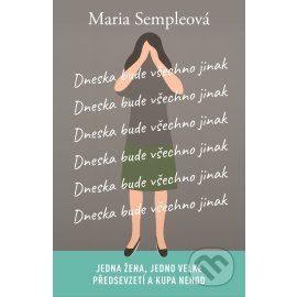 Dneska bude všechno jinak