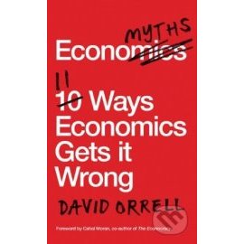 Economyths - 11 Ways Economics Gets it Wrong