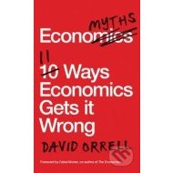 Economyths - 11 Ways Economics Gets it Wrong - cena, porovnanie