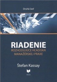 Riadenie rozhodujúce hľadiská manažérskej praxe 2. časť