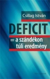 Deficit = a szándékon túli eredmény