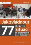 Jak zvládnout 77 obtížných situací při prezentacích a přednáškách - cena, porovnanie