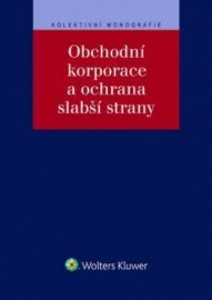 Obchodní korporace a ochrana slabší strany