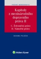 Kapitoly z mezinárodního dopravního práva II C. Železniční právo, D. Námořní právo - cena, porovnanie