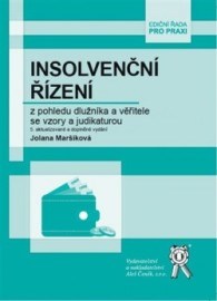 Insolvenční řízení z pohledu dlužníka a věřitele se vzory a judikaturou 5. vydání