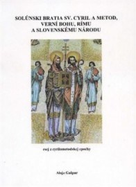 Solúnski bratia sv. Cyril a Metod verní Bohu, Rímu a slovenskému národu