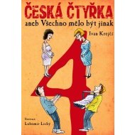Česká čtyřka aneb Všechno mělo být jinak - cena, porovnanie