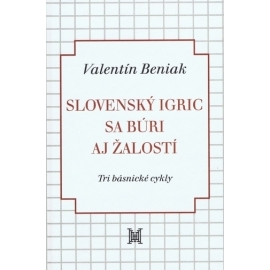 Slovenský Igric sa búri aj žalostí