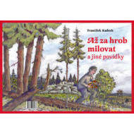 Až za hrob milovat a jiné povídky - cena, porovnanie