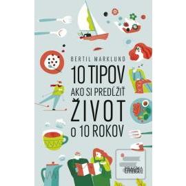 10 tipov ako si predĺžiť život o 10 rokov