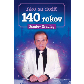 Ako sa dožiť 140 rokov