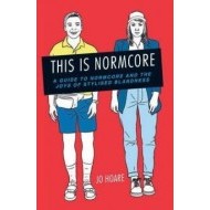 This is Normcore: A Guide to Normcore and the Joys of Stylized Blandness - cena, porovnanie