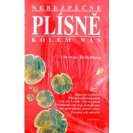 Nebezpečné plísně kolem nás - cena, porovnanie