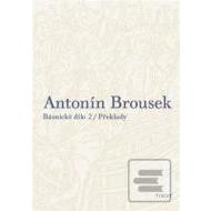 Antonín Brousek Básnické dílo - cena, porovnanie