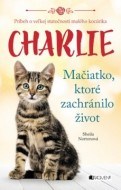 Charlie - mačiatko, ktoré zachránilo život - cena, porovnanie