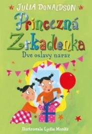 Dve oslavy naraz (Princezná Zrkadlenka 2)