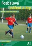 Fotbalová cvičení a hry, druhé doplněné vydání - cena, porovnanie