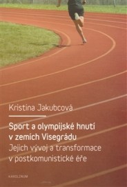 Sport a olympijské hnutí v zemích Visegrádu a jejich transformace v postkomunistické éře