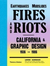 Earthquakes, Mudslides, Fires & Riots:California and Graphic Design 1936-1986