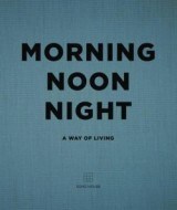 Morning, Noon, Night - A Way of Living - cena, porovnanie