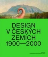 Design v českých zemích 1900 - 2000 - cena, porovnanie
