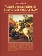 Vzrušujúce príbehy slávnych zberateľov - cena, porovnanie