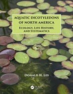 Aquatic Dicotyledons of North America Ecology, Life History, and Systematics - cena, porovnanie