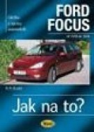 FORD FOCUS od 10 98 do 10 04 Jak na to? č. 58 - cena, porovnanie