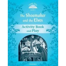 The Shoemaker and the Elves: Activity Book and Play-Classic Tales Level 1