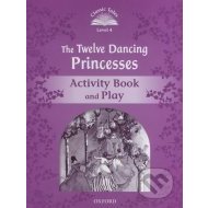 The Twelve Dancing Princesses - Classic Tales Level 4 Activity Book and Play - cena, porovnanie