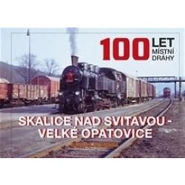 100 let místní dráhy Skalice nad Svitavou - Velké Opatovice