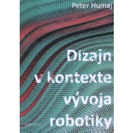 Dizajn v kontexte vývoja robotiky