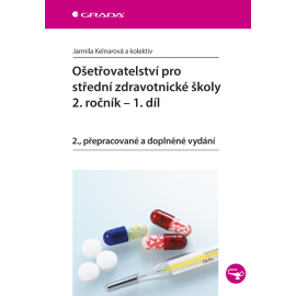 Ošetřovatelství pro střední zdravotnické školy - 2. ročník – 1. díl 2. vydanie